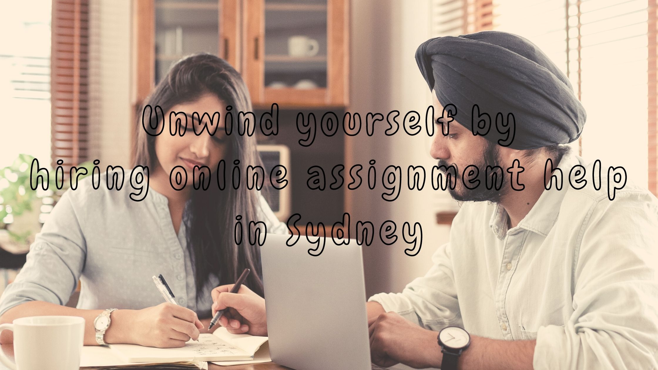 Unwind yourself by hiring online assignment help in Sydney